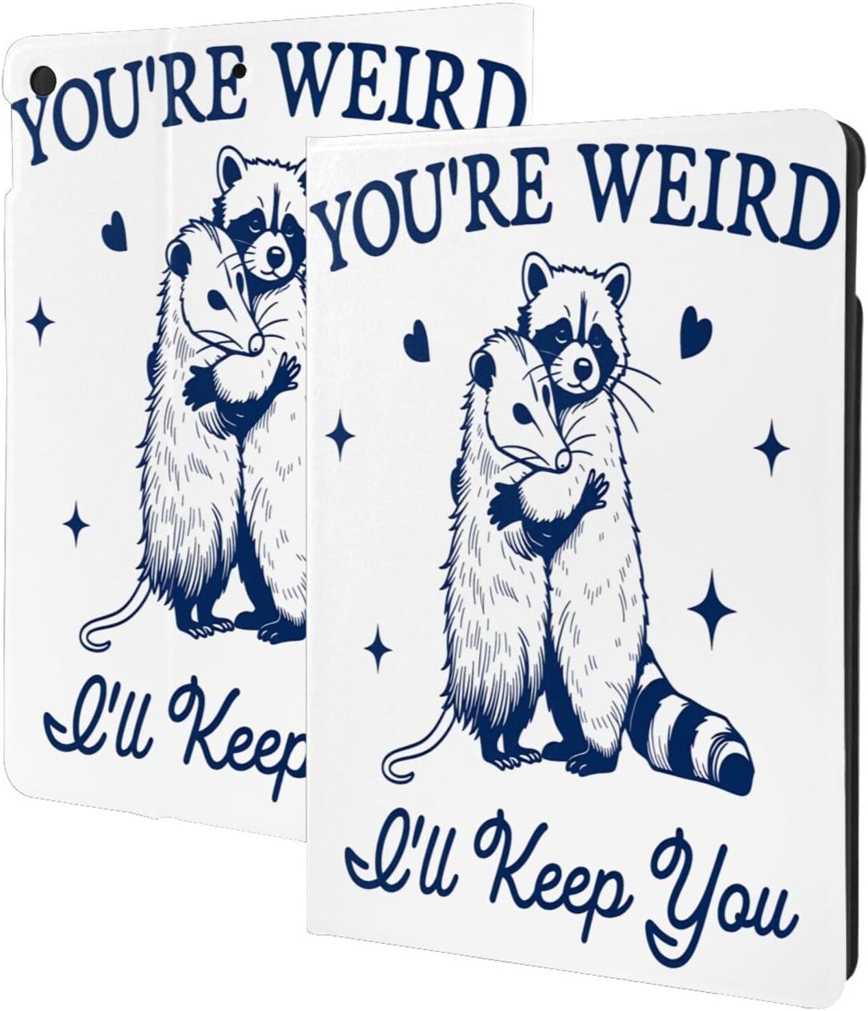 Funny Raccoon,You're Weird I'll Keep You Sarcastic Case for Ipad, Slim Lightweight Smart Shell Stand Cover Adjustable Angles Case with Auto Wake/Sleep for Ipad 7th 10.2"