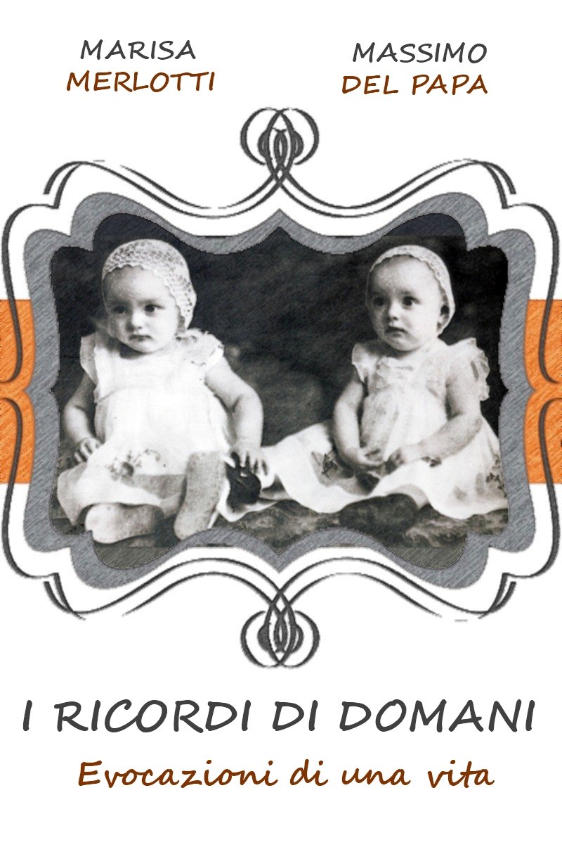 I RICORDI DI DOMANI - Evocazioni di una vita (Italian Edition)