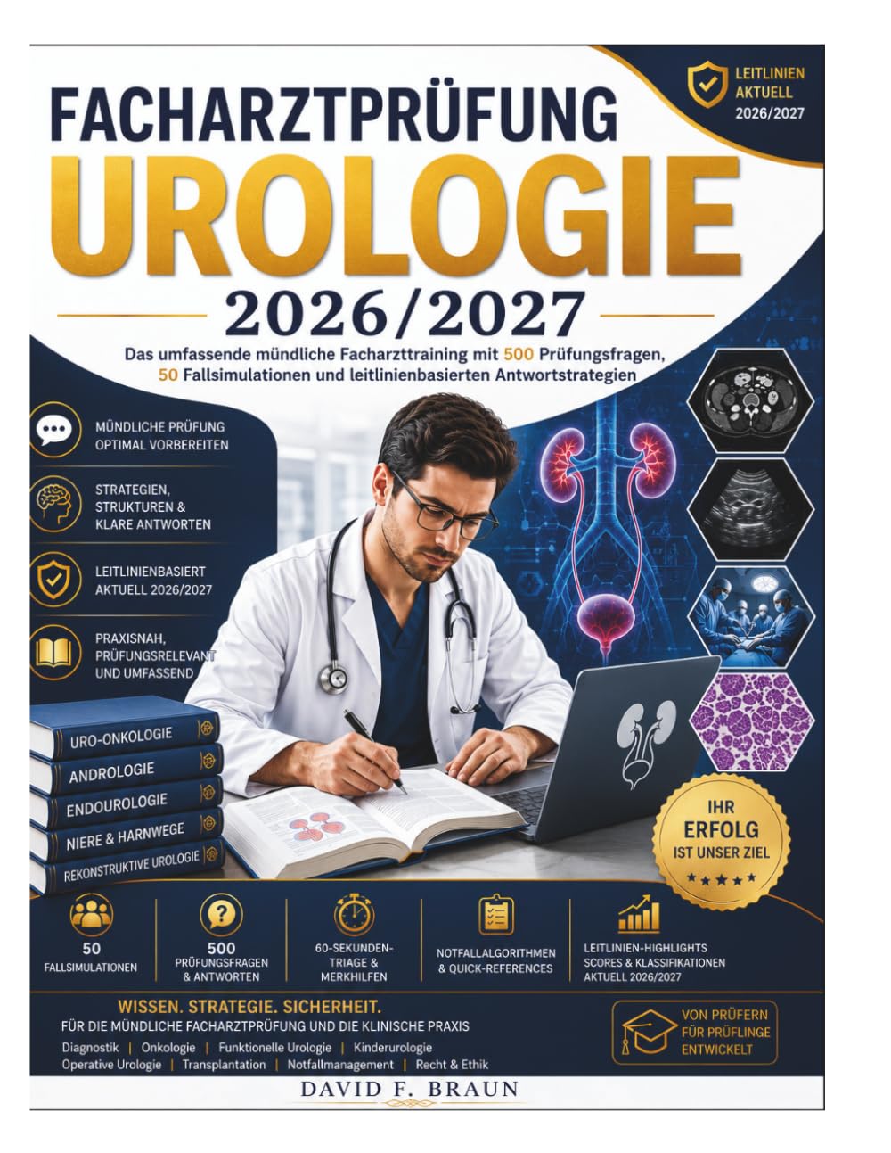 Facharztprüfung Urologie 2026/2027: Das umfassende mündliche Facharzttraining mit 500 Prüfungsfragen, 50 Fallsimulationen und leitlinienbasierten Antwortstrategien