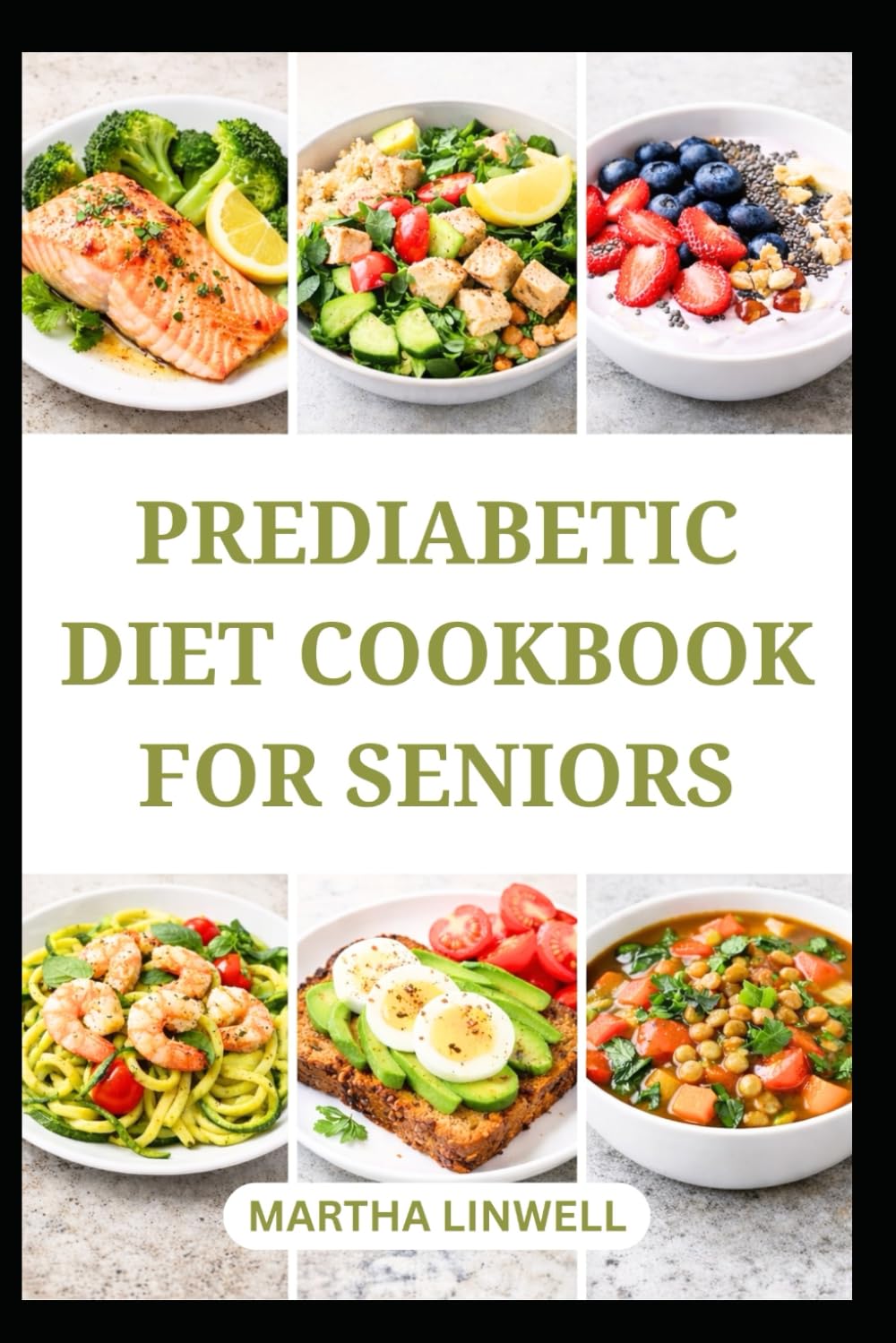 PREDIABETIC DIET COOKBOOK FOR SENIORS: Wholesome Recipes for Blood Sugar Support