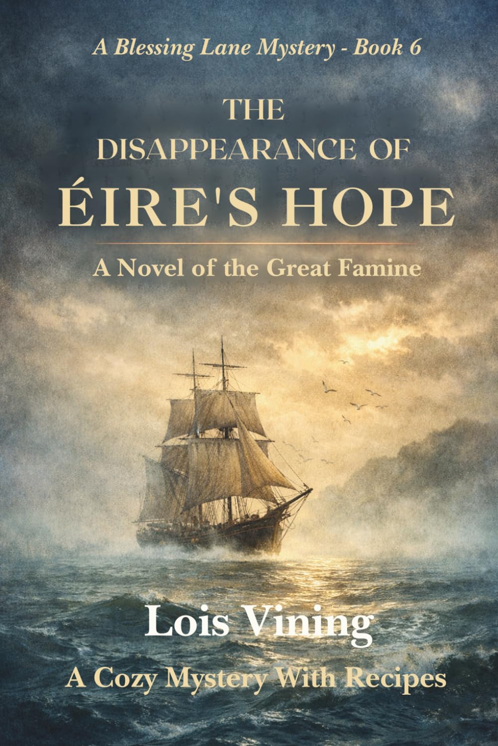 THE DISAPPEARANCE OF ÉIRE'S HOPE: A Novel of the Great Famine (Blessing Lane Mystery)