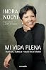 Mi vida plena: Trabajo, familia y nuestro futuro (Edición en español) por Indra Nooyi 1