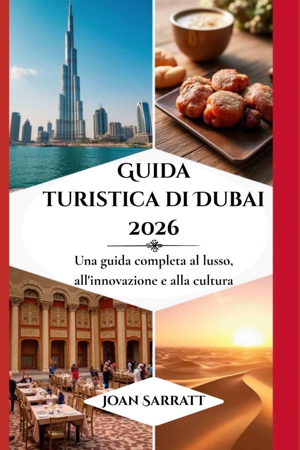 Guida turistica di Dubai 2026: Una guida completa al lusso, all'innovazione e alla cultura