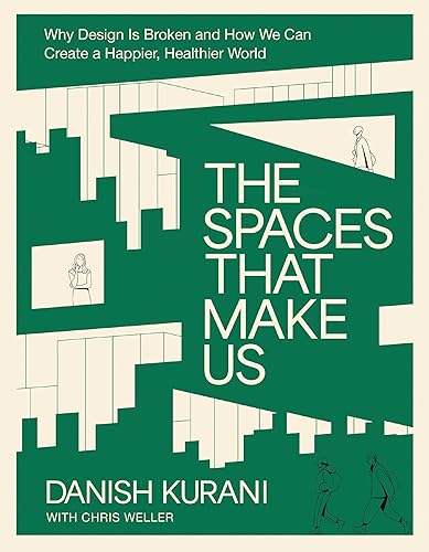 The Spaces That Make Us: Why Design Is Broken and
