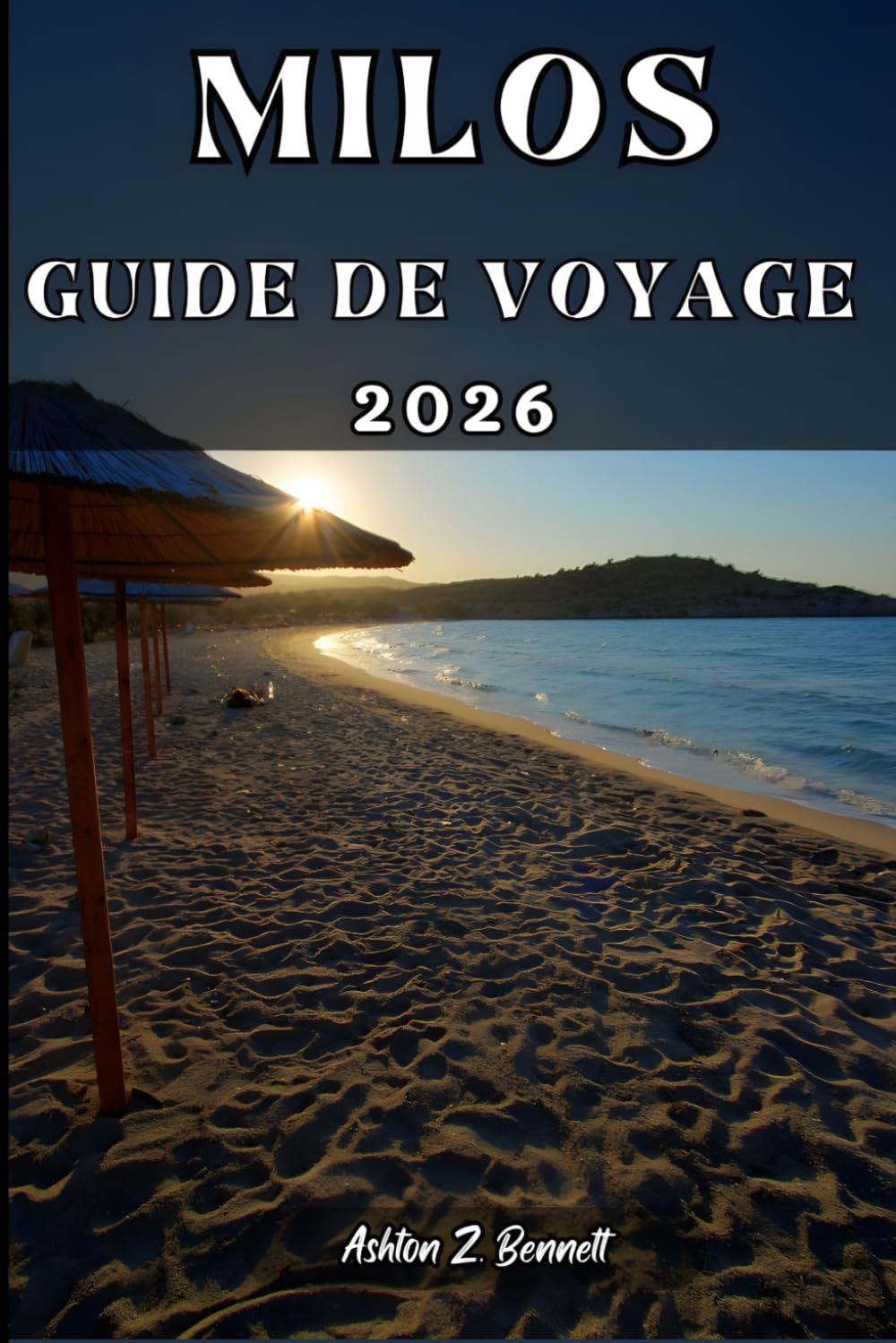 MILOS GUIDE DE VOYAGE: Votre guide touristique pour un séjour mémorable lors de votre visite de cette destination.
