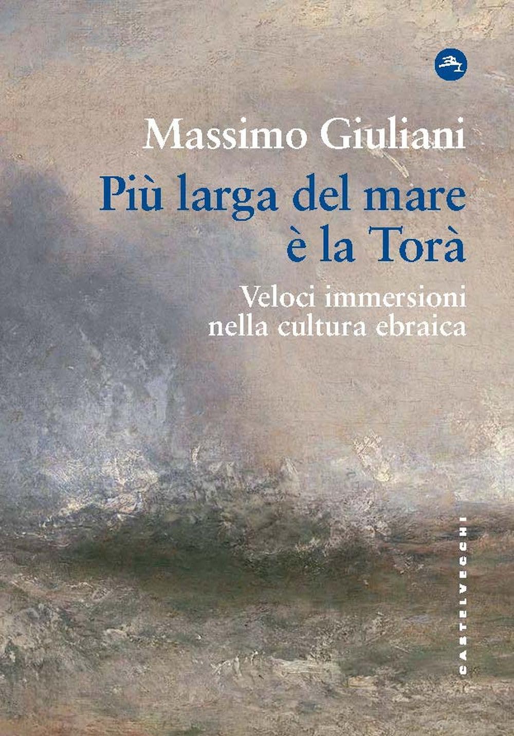 Più Larga Del Mare è La Torà. Veloci Immersioni Nella Cultura Ebraica - 4