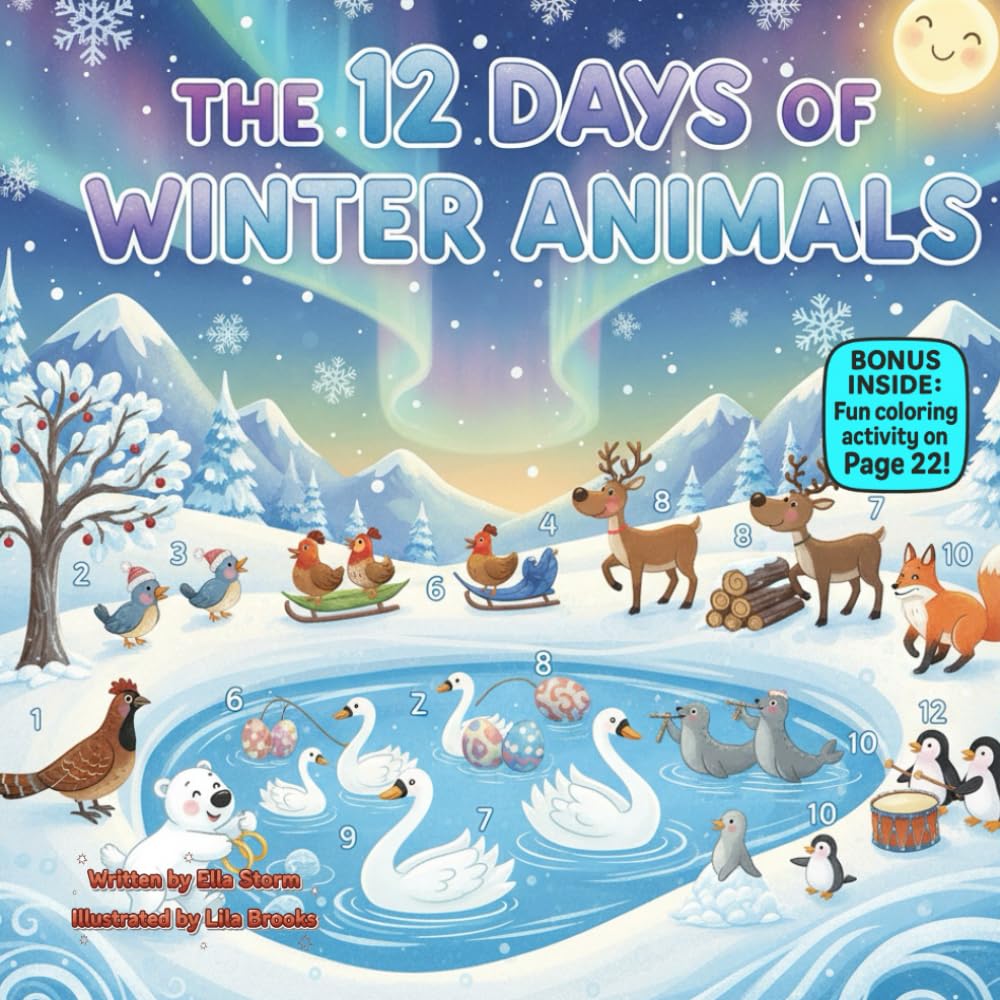 The 12 Days of Winter Animals: A Joyful Rhyming Countdown of Snowy Friends, Fun, and Festive Cheer (kids christmas books)