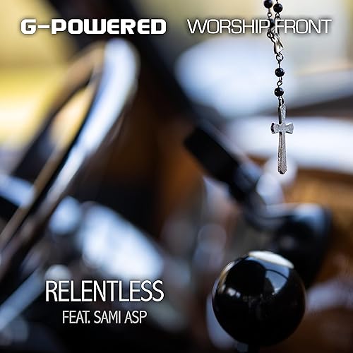 Relentless Feat Sami Asp By G Powered Worship Front On Amazon Music Amazon Com