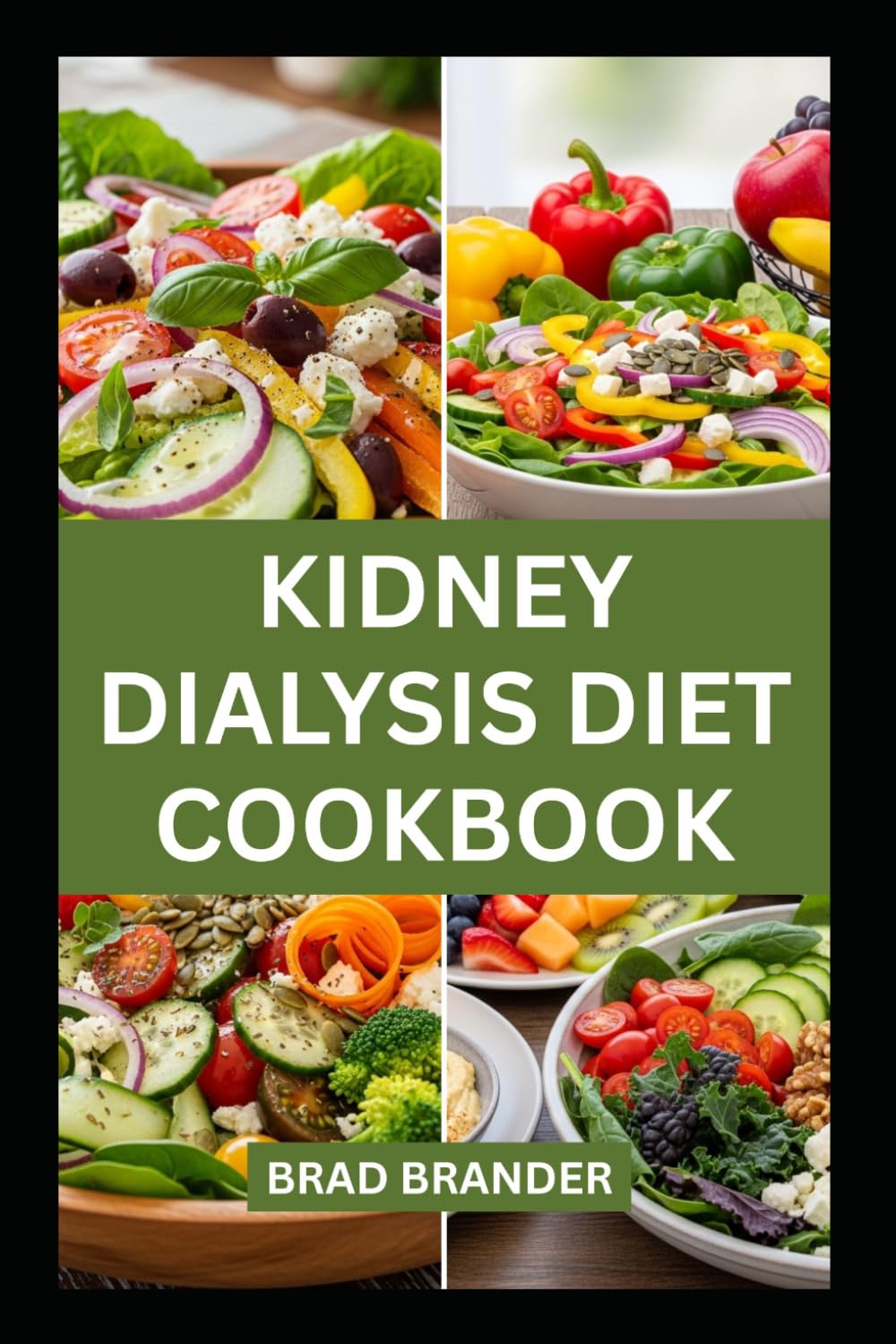 KIDNEY DIALYSIS DIET COOKBOOK: Simple Low sodium Renal Recipes to Improve Energy