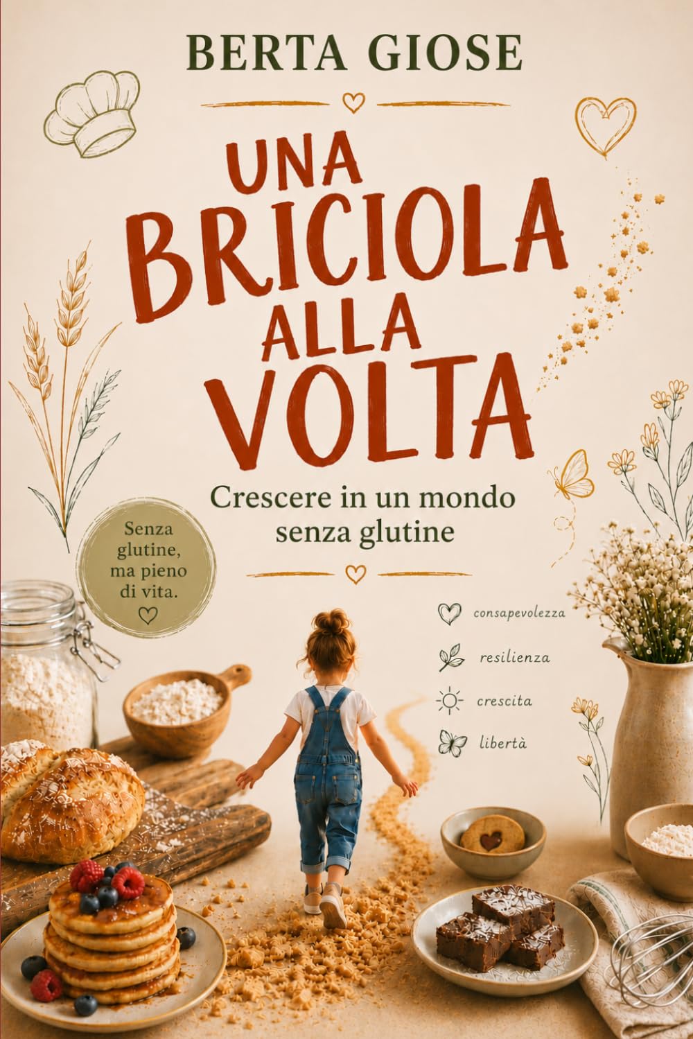 UNA BRICIOLA ALLA VOLTA: Crescere in un mondo senza glutine
