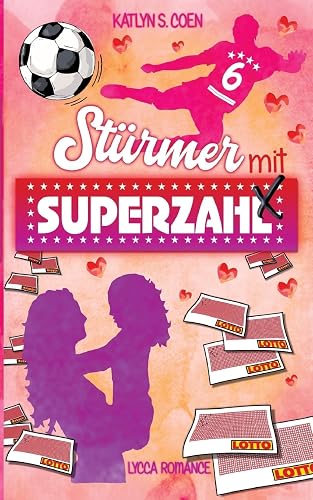 Stürmer mit Superzahl: (Eine Single-Mum-Lovestory)
