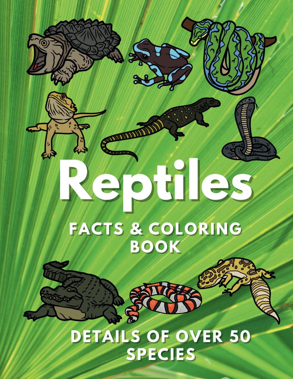 Reptiles Facts and Coloring Book: Fun Facts and Colouring Activity Book for Children Aged 2 to 10 Years (Animal Facts and Coloring)