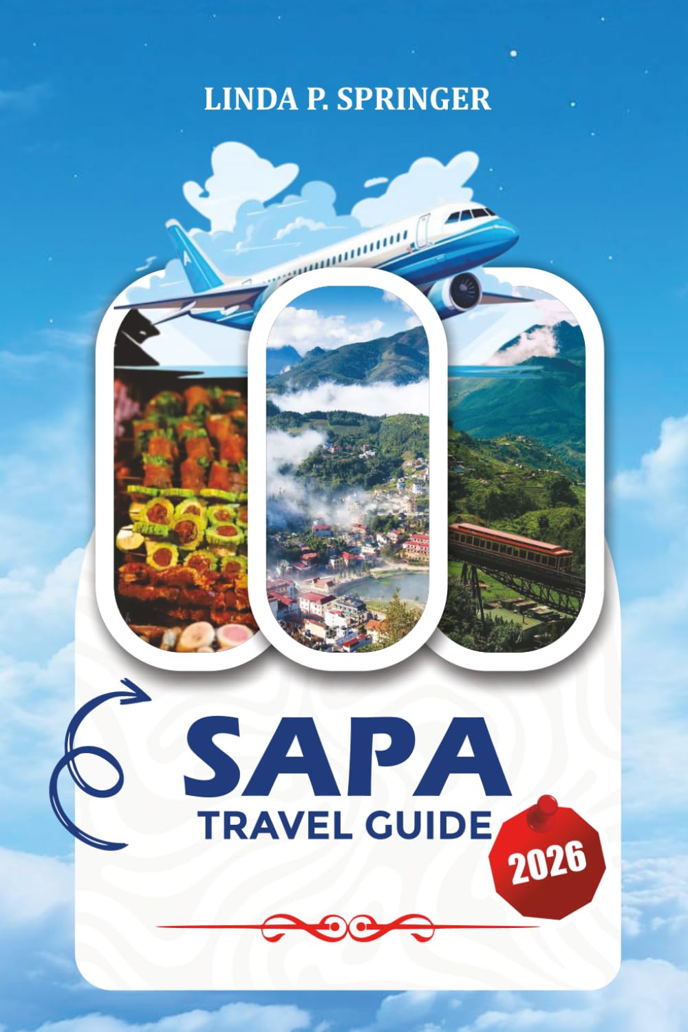 SAPA TRAVEL GUIDE 2026: Explore Vietnam’s Misty Mountains, Golden Rice Terraces, Ethnic Markets, Hiking Trails & Hidden Nature Escapes Like a Local