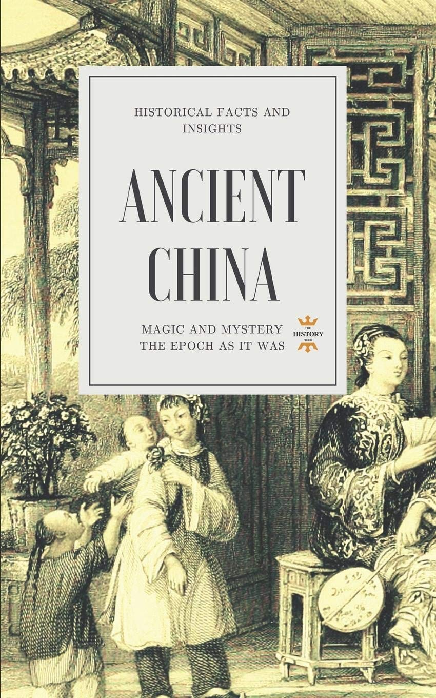 Ancient China: Magic and Mystery: 1 (Great World History)