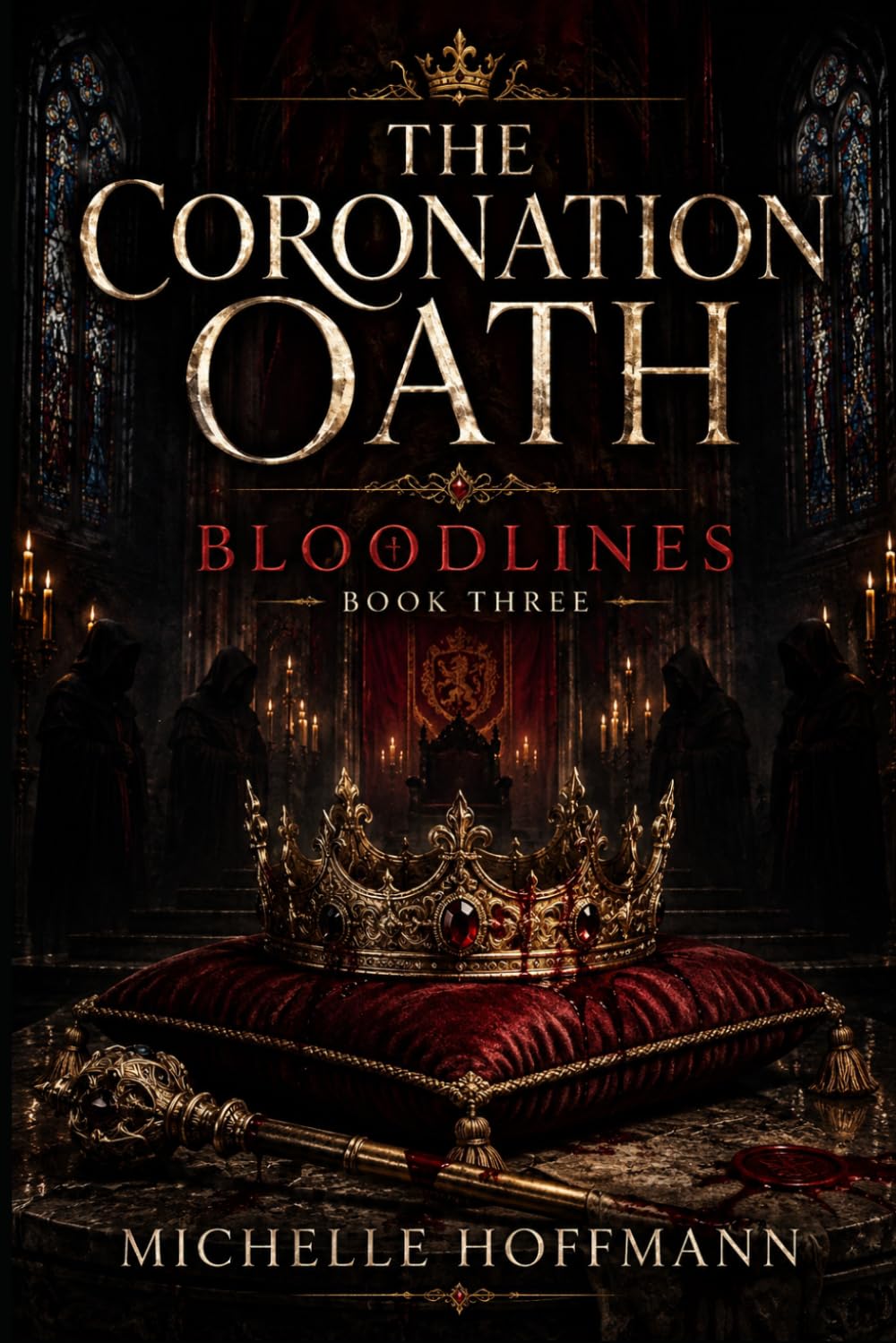 THE CORONATION OATH: BLOODLINES ~ BOOK THREE: 3