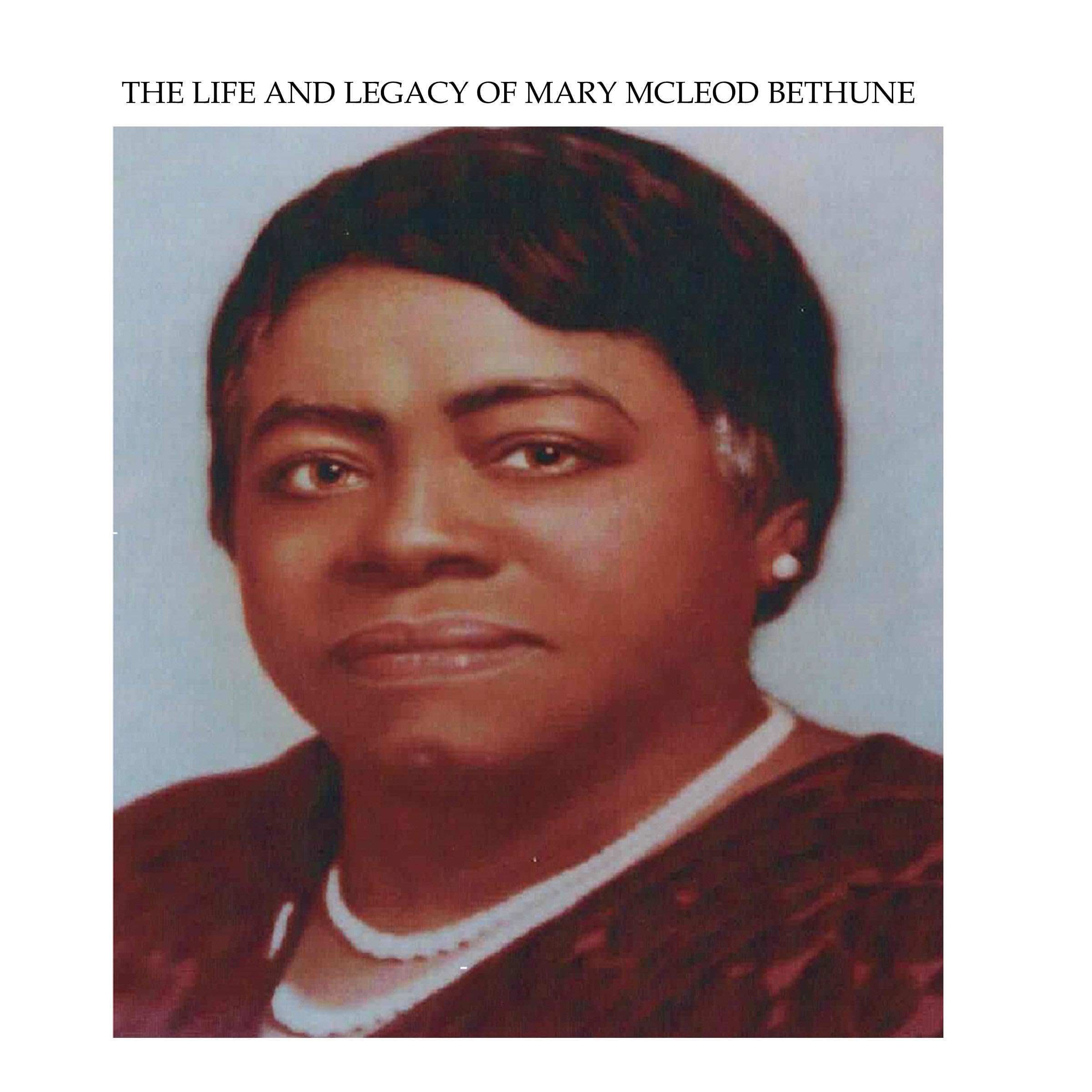 The Life and Legacy of Mary McLeod Bethune