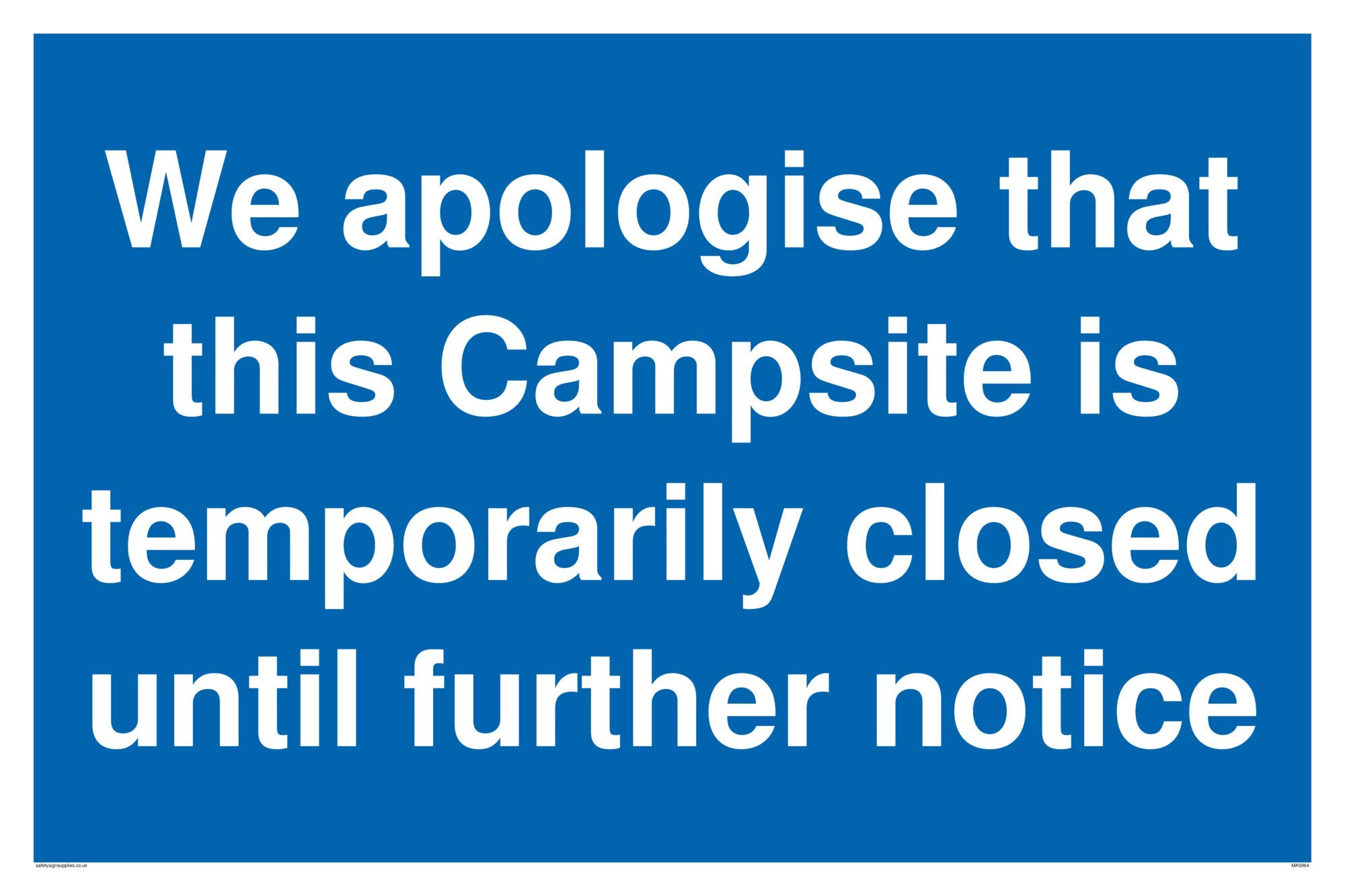 We apologise that this Campsite is temporarily closed until further notice sign - Plastic Semi-rigid 1mm