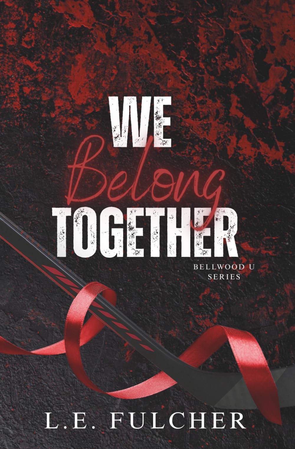 We Belong Together (Bellwood U Series)