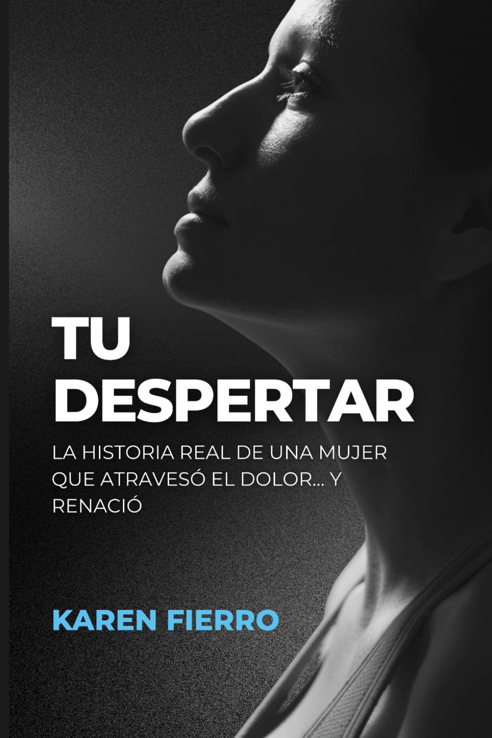 TU DESPERTAR: La historia real de una mujer que atravesó el dolor…y renació