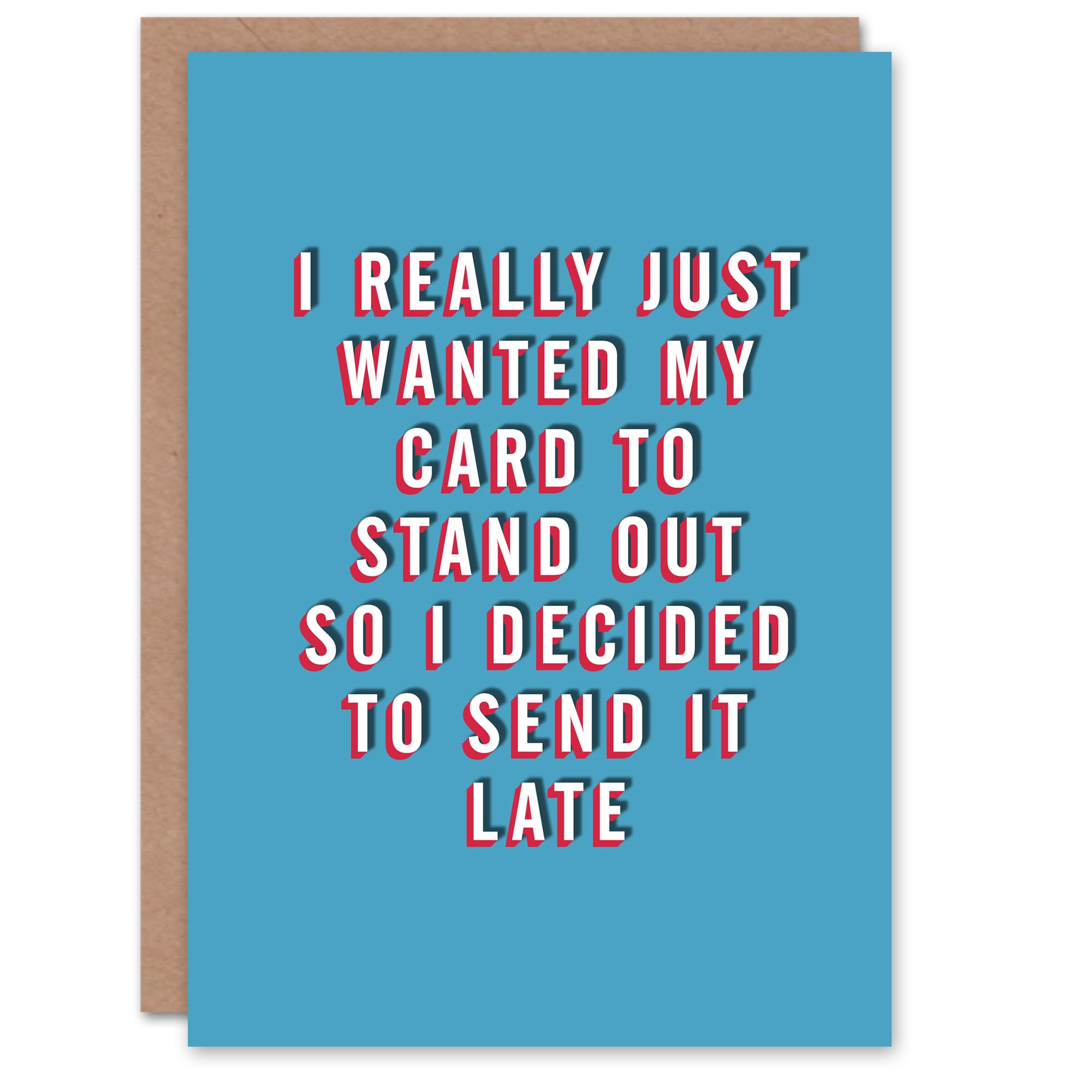 Artery8 Birthday Card Belated Send Late Stand Out For Him Man Male Dad Brother Son Papa Grandad Greeting Card Fun Funny Humour Joke