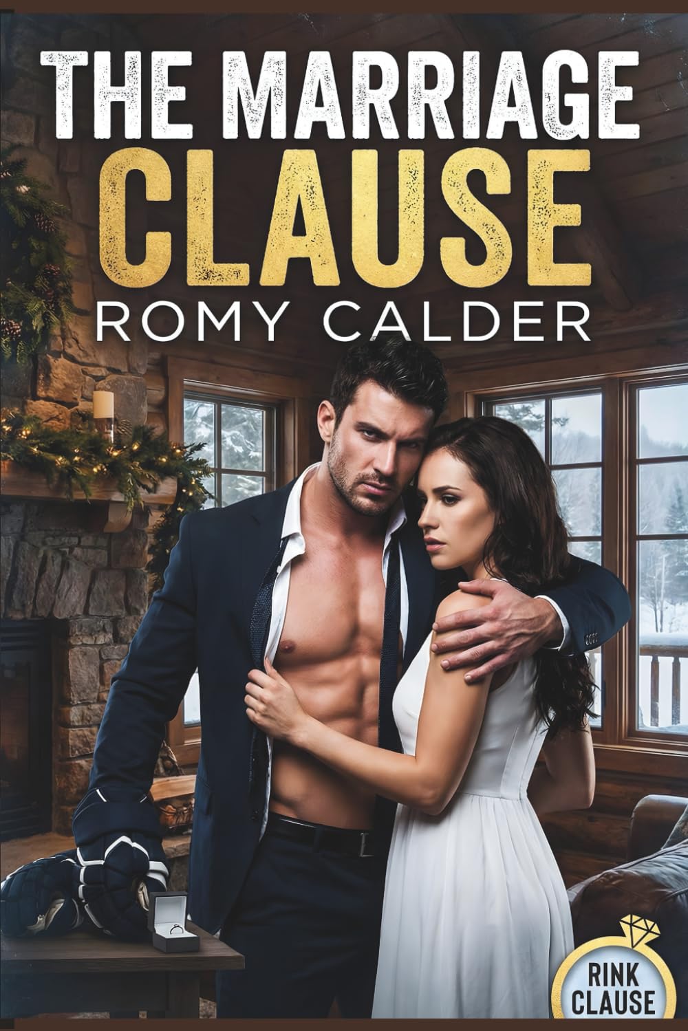 The Marriage Clause: A Contract Marriage Hockey Romance (The Rink Clause Series Book 3)
