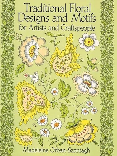 Traditional Floral Designs and Motifs for Artists and Craftspeople (Dover Pictorial Archive)