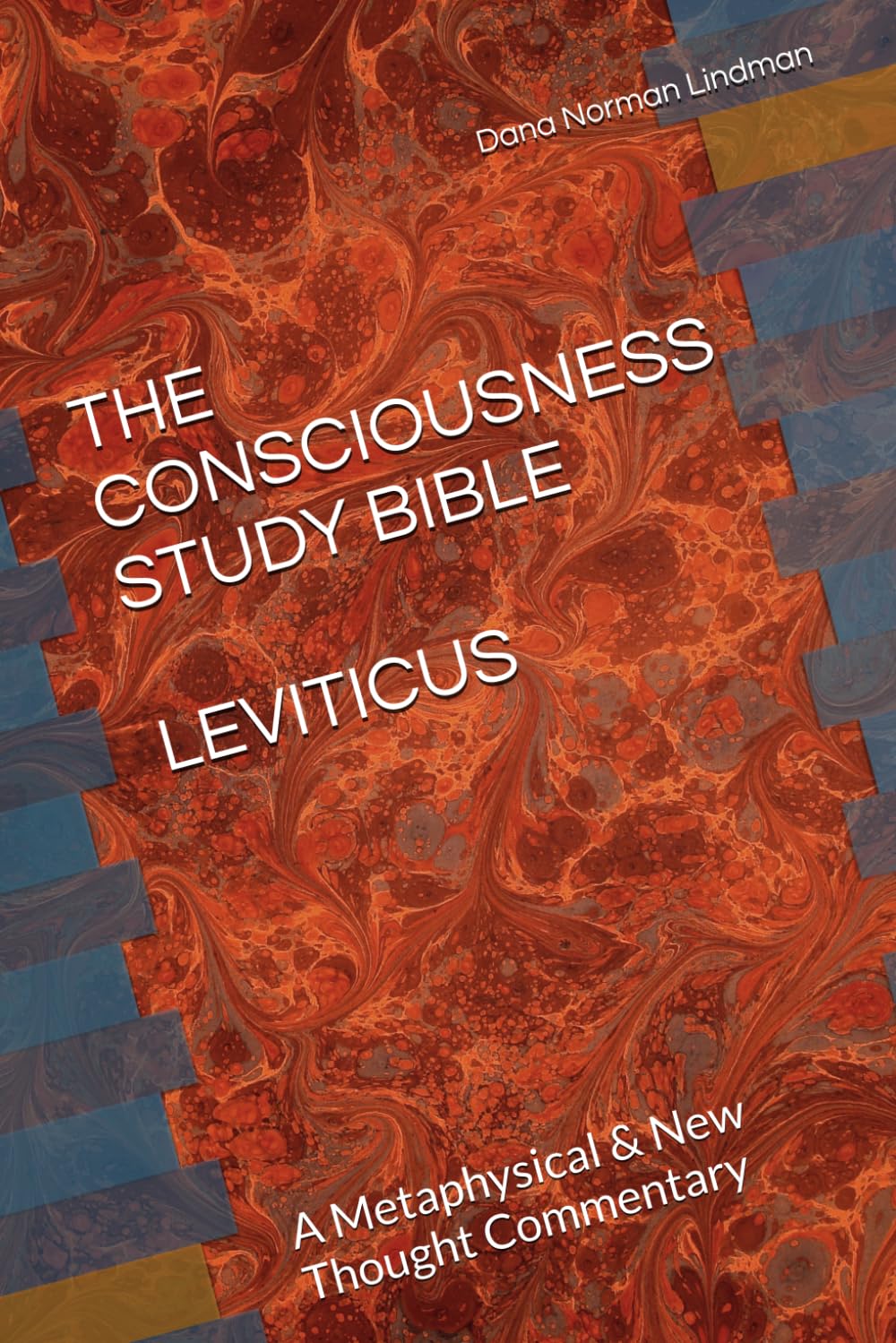 THE CONSCIOUSNESS STUDY BIBLE LEVITICUS: The Metaphysics of Purification