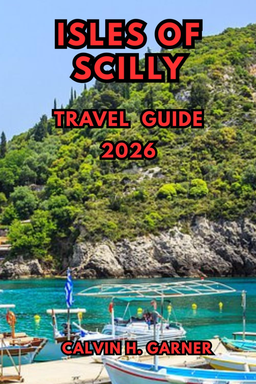 Isles of Scilly Travel Guide 2026: Explore Beaches, Island Hopping, Wildlife, Walking Trails, Local Food, and Complete Travel Tips for the UK's Most Beautiful Archipelago in 2026