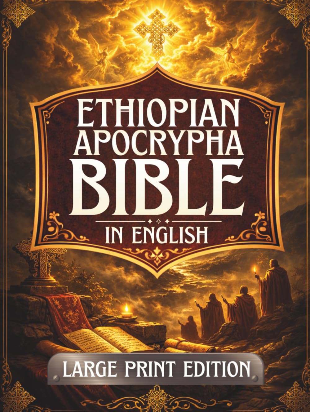 Ethiopian Apocrypha Bible in English (Large Print): Ancient Sacred Writings Preserved in Ethiopian Tradition Including Enoch, Jubilees, Meqabyan, Tobit, Baruch, and More