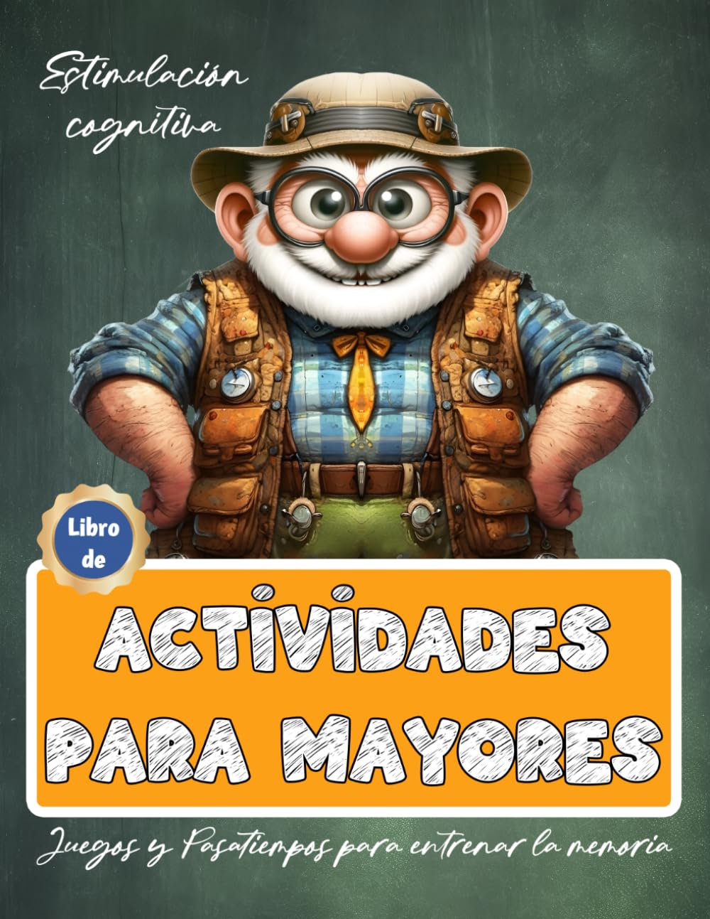 Libro de Actividades para Mayores: Juegos y Pasatiempos para Entrenar la Memoria y Estimulación Cognitiva | Alzheimer Demencia (Libros de actividades para personas mayores)
