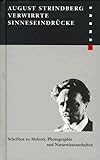 Verwirrte Sinneseindrücke: Schriften zu Malerei, Fotografie und Naturwissenschaften - August Strindberg