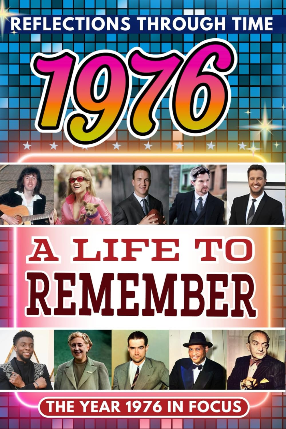 1976 in Focus: A Life to Remember - The Year You Were Born Book: A nostalgic gift packed with trivia, brain games, and events to celebrate birthdays, milestones, and memories