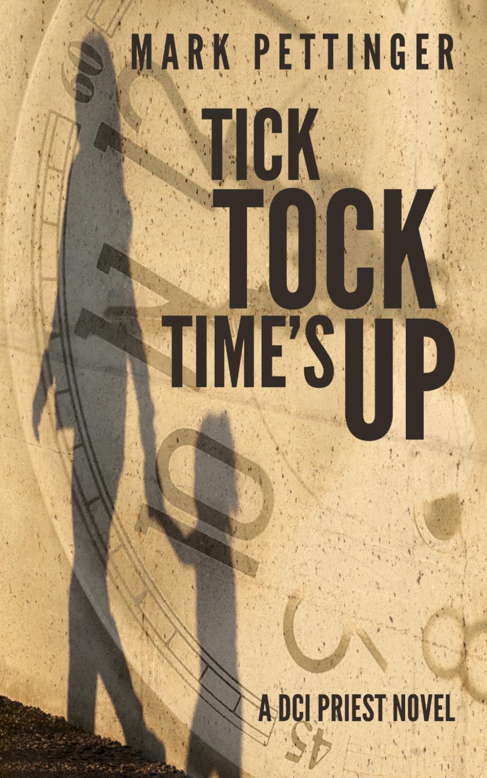 Tick Tock Time's Up: (DCI Priest Series Book 2)