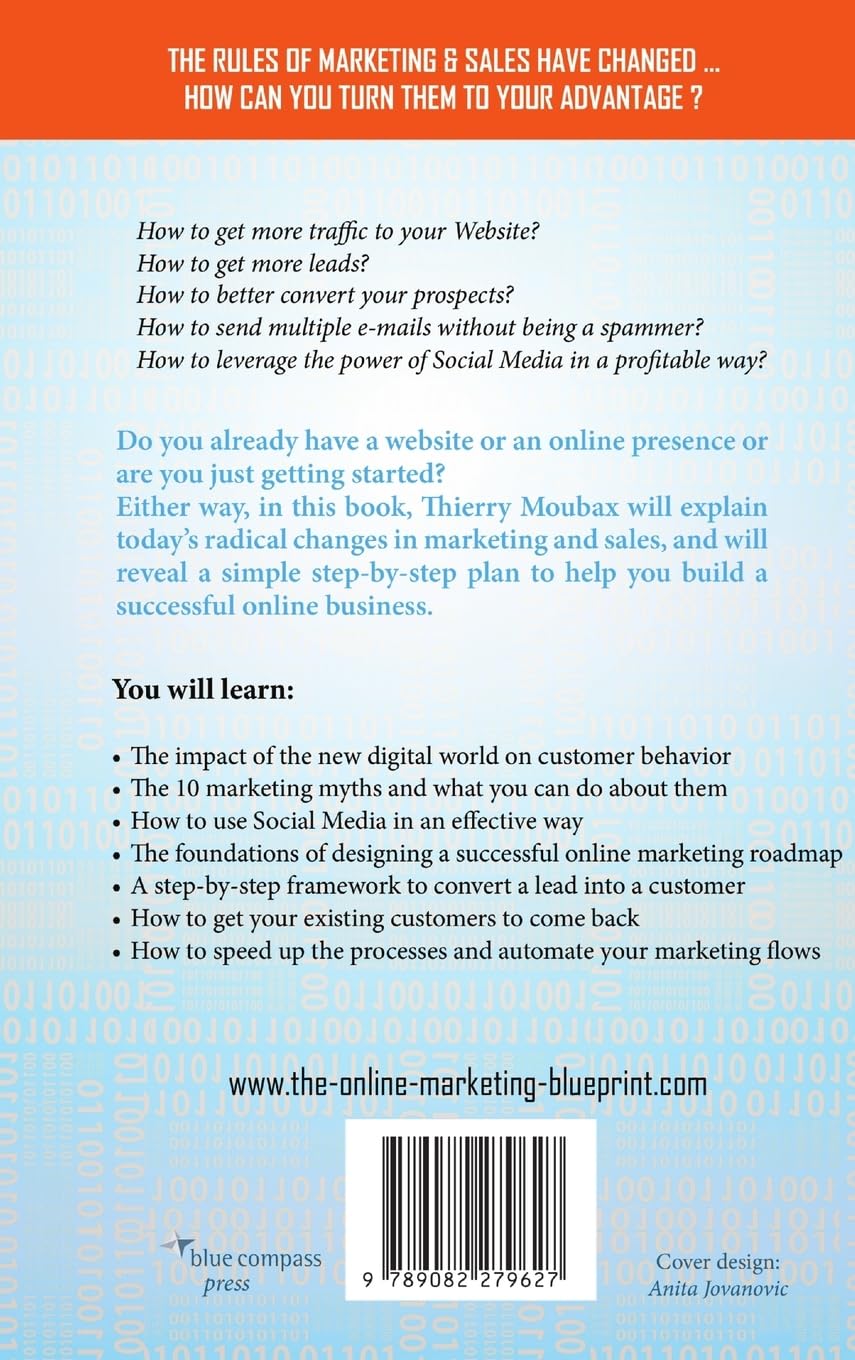 The Online Marketing Blueprint: How to create an online strategy that works for you. A step by step framework.