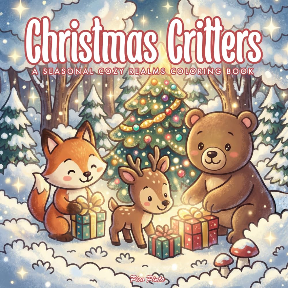 Christmas Critters: A Seasonal Cozy Realms Coloring Book: A Heartwarming Winter Coloring Adventure Featuring 40 Charming, Bold and Easy Cozy Realms Illustrations