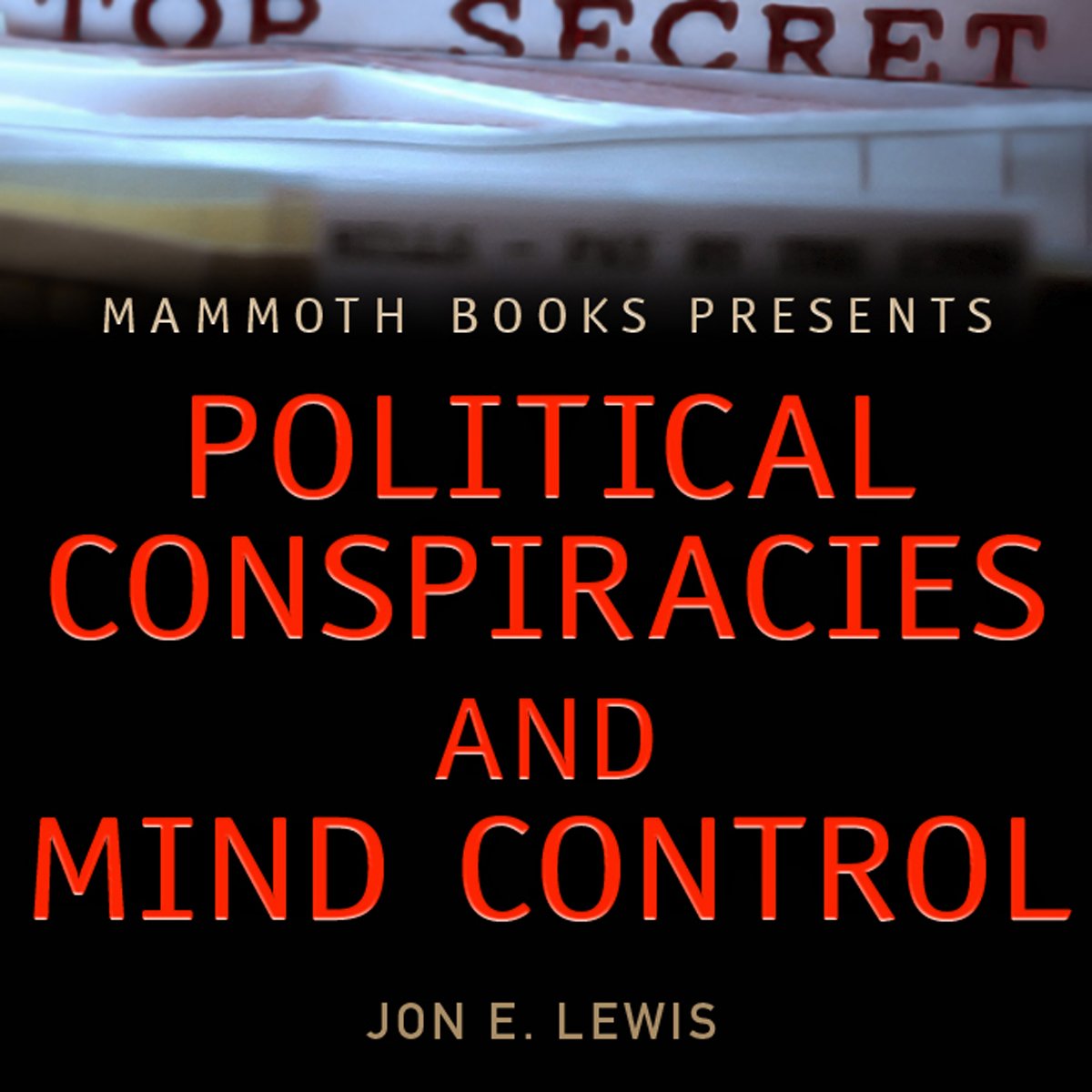 Cover art for Mammoth Books Presents: Political Conspiracies and Mind Control