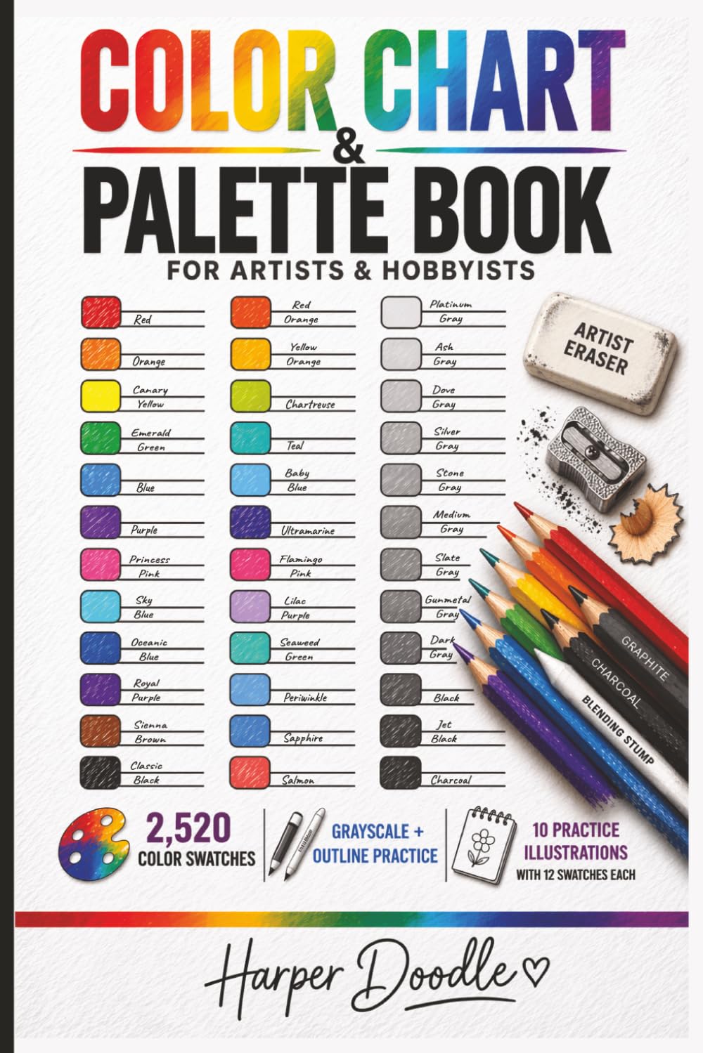 Color Chart & Palette Book for Artist & Hobbyist: A Hands-On Workbook to Master Color, Value, and Technique • 2,520 Color Swatches • Shading & ... and Experienced Artists and Hobbyists