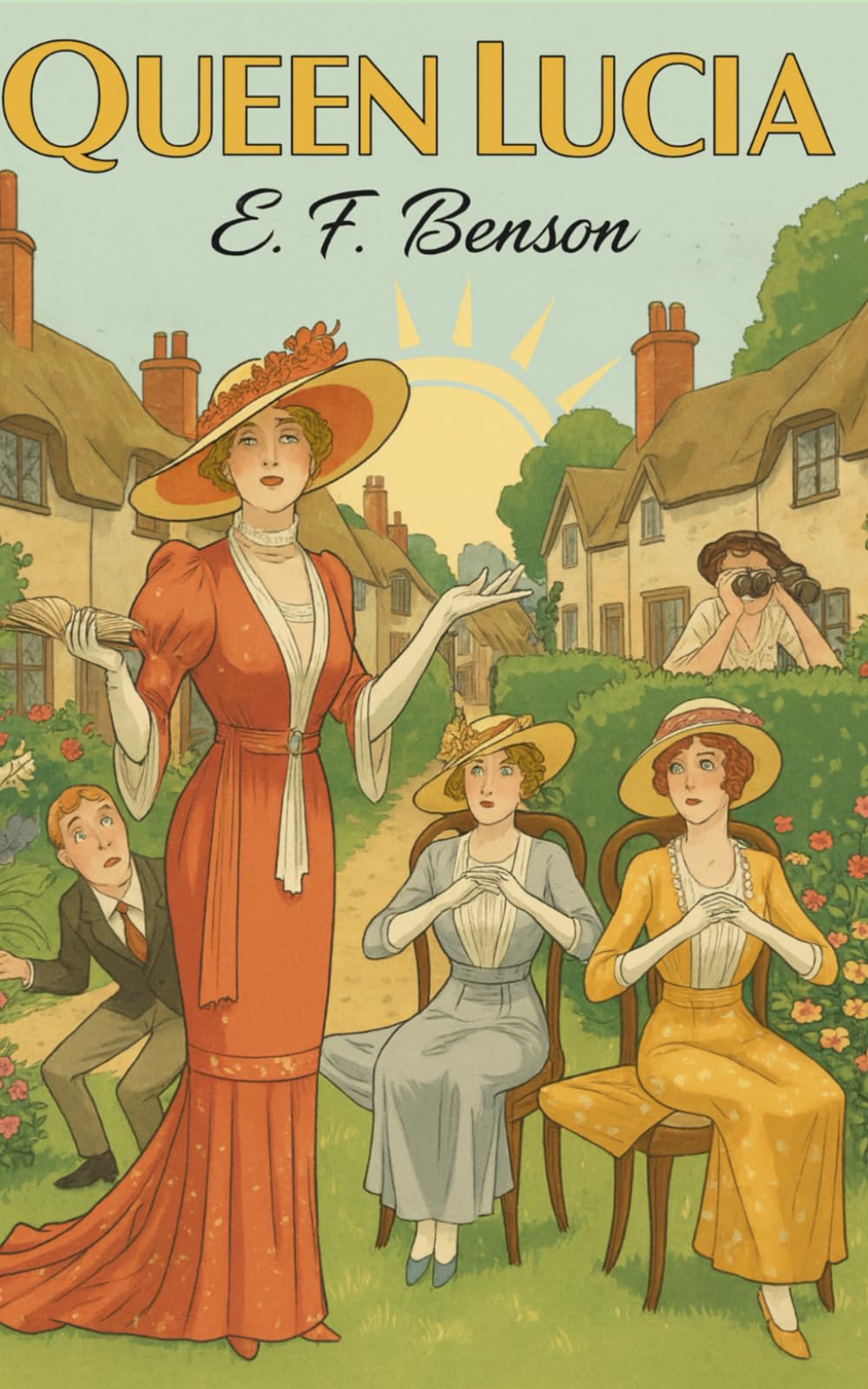 Queen Lucia: The Birth of the Mapp and Lucia Saga