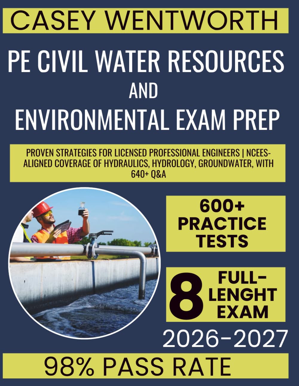 PE Civil Water Resources and Environmental Exam Prep: Proven Strategies for Licensed Professional Engineers | NCEES-Aligned Coverage of Hydraulics, Hydrology, Groundwater, with 640+ Q&A