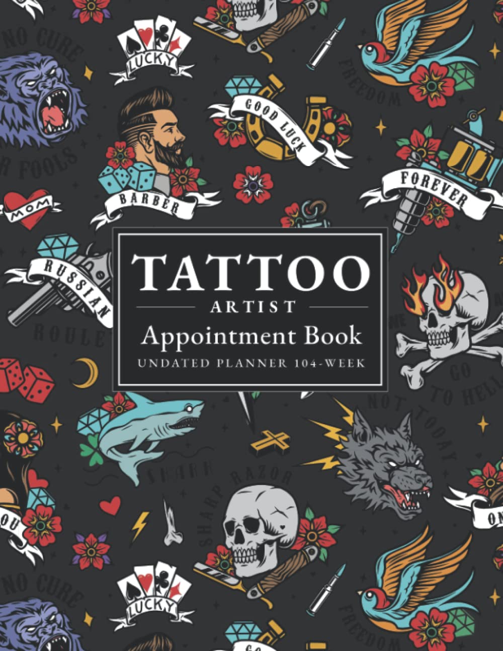 Tattoo Artist Appointment Book: Undated Planner 104-Week, Weekly, and Daily Planner/ Daily appointments from 10 a.m. to 10 p.m. with 30 minutes slots for Tattooist