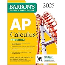 AP Calculus Premium, 2025 Prep Book with 12 Practice Tests + Comprehensive Review + Online Practice Barrons AP Prep Premium Edition