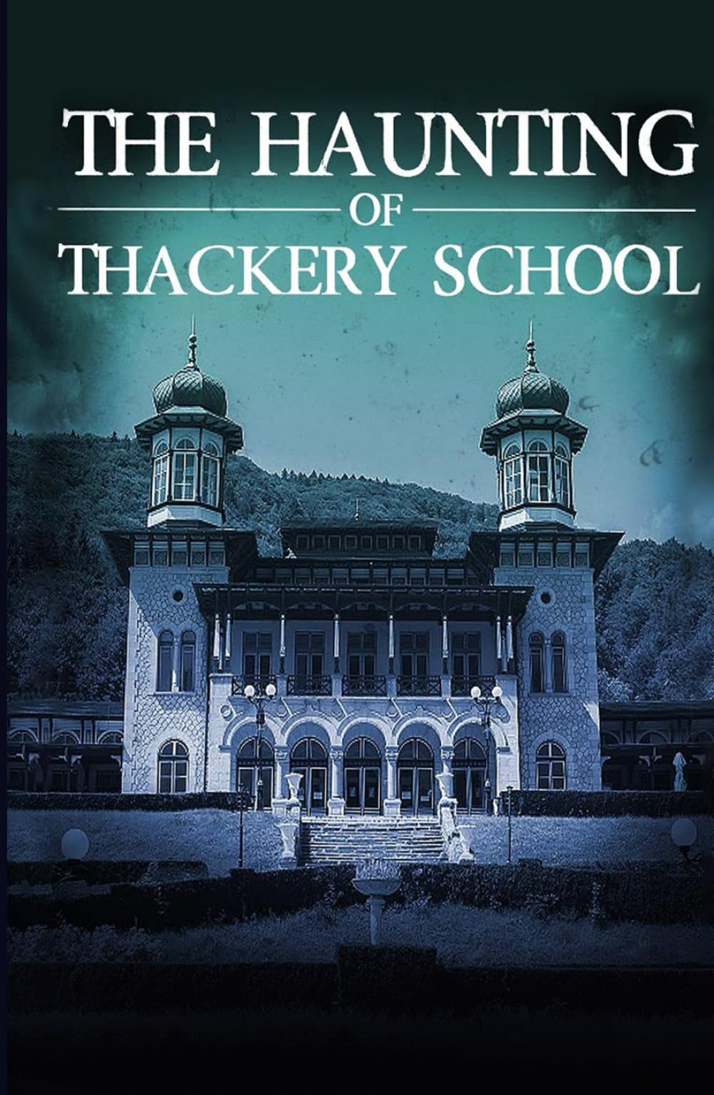 The Haunting of Thackery School (A Riveting Haunted House Mystery Series)