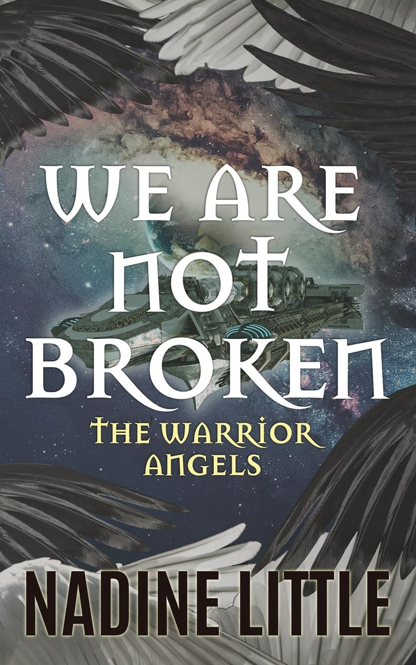 We Are Not Broken: A Sci-fi Angel Romance: 2 (The Warrior Angels)