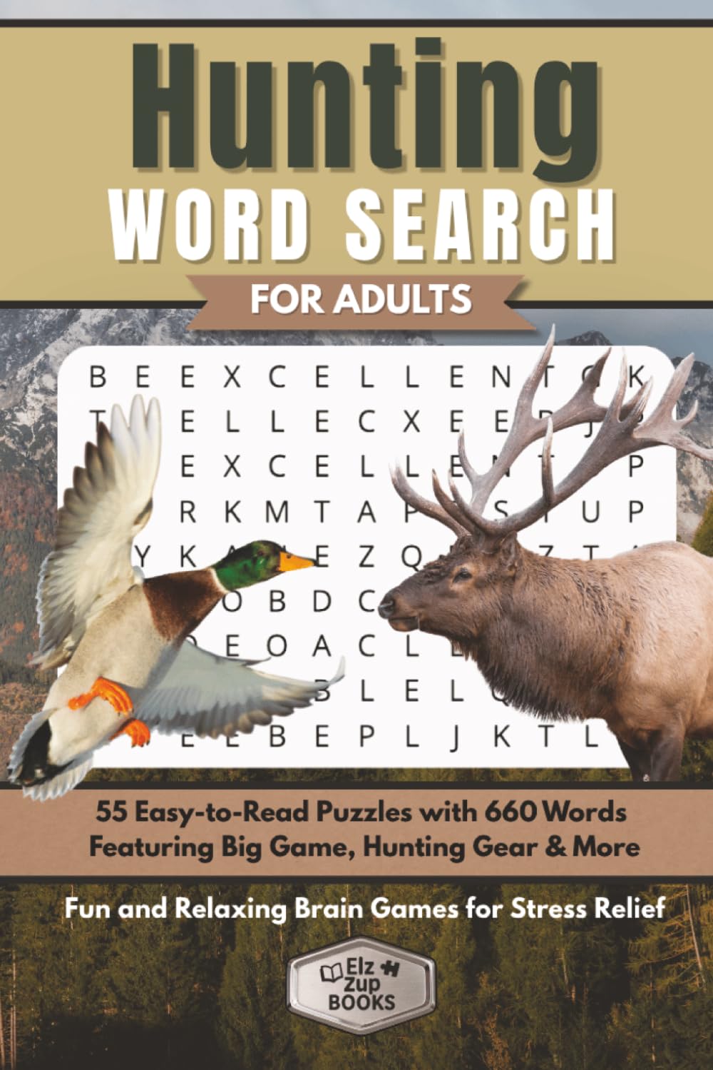 Hunting Word Search for Adults: 55 Easy-to-Read Puzzles with 660 Words Featuring Big Game, Hunting Gear & More | Fun and Relaxing Brain Games for Stress Relief (Elz Zup Word Searches)