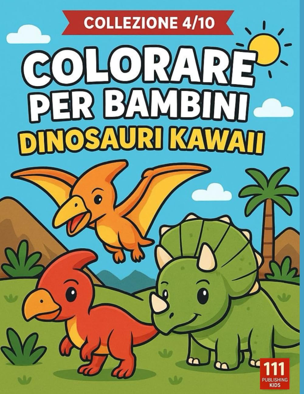 Colorare per bambini – Dinosauri kawaii: Libro da colorare con 50 simpatici dinosauri in stile kawaii, perfetto per sviluppare creatività, concentrazione e fantasia