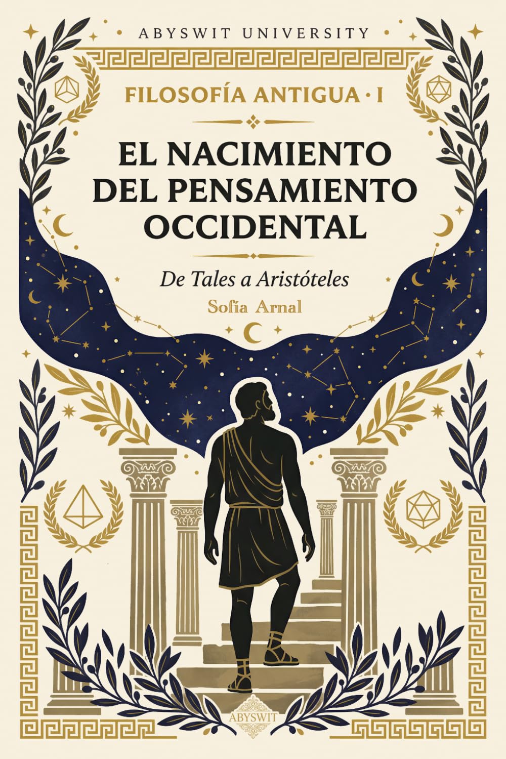 Filosofía Antigua I El nacimiento del pensamiento occidental: De Tales a Aristóteles. Introducción a la filosofía griega: presocráticos, Sócrates, ... para universidad y lectores independientes