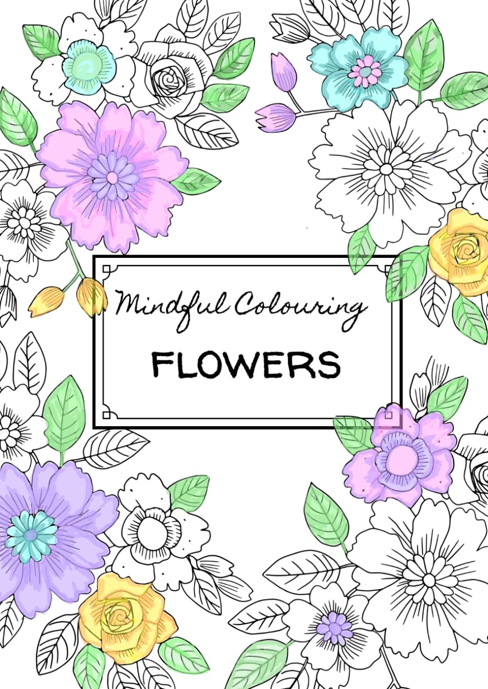 Mindful Colouring Book, Flowers.