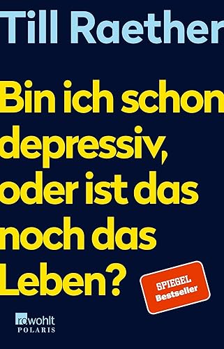 Bin ich schon depressiv, oder ist das noch das Leben?