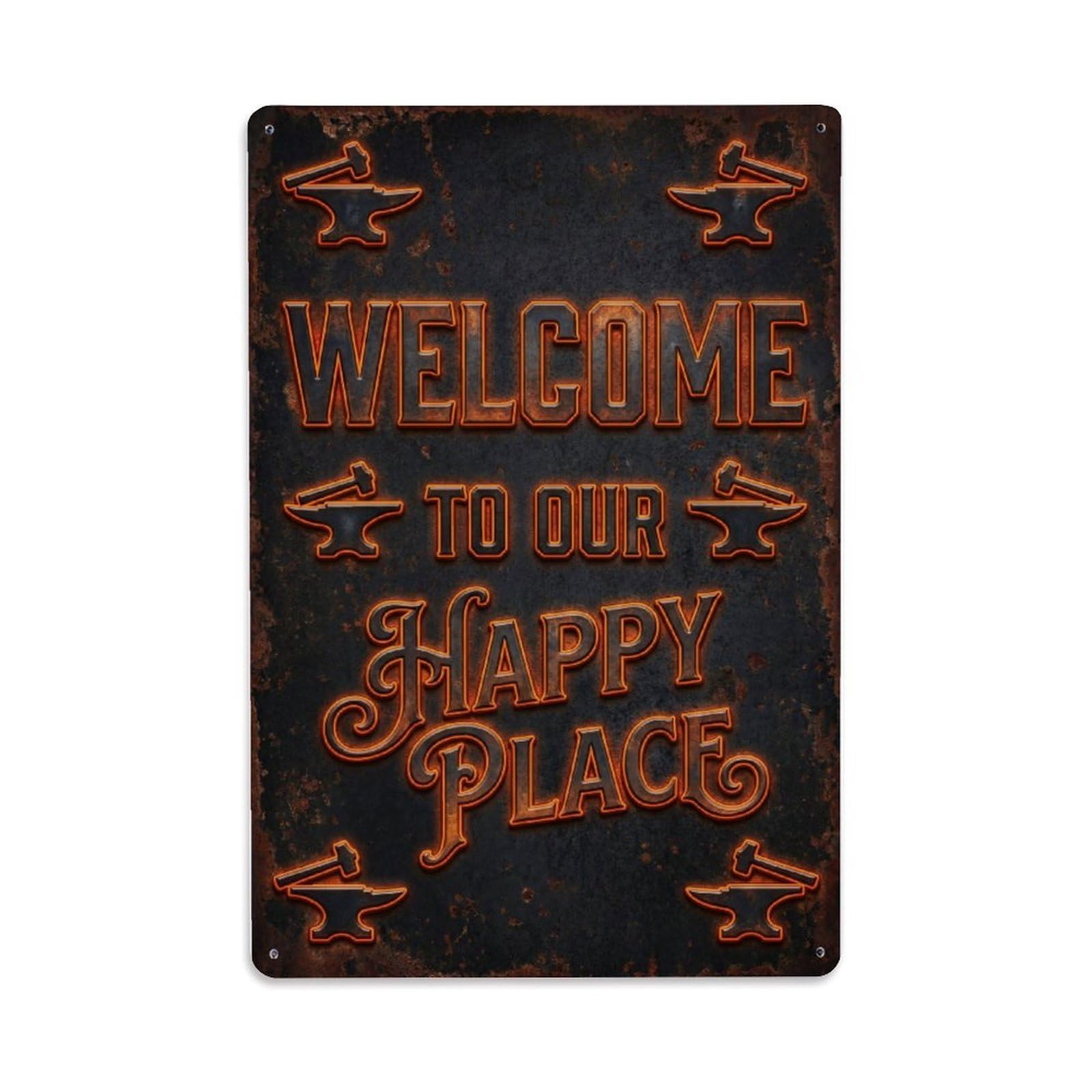 Welcome To Our Happy Place Blacksmith Forge 1 Metal Tin Sign Plaque Wall Decor for Cafe, Club Bar, Office, Home Garden Metal Poster 8x12Inch