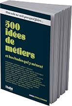 Mon ado ne sait pas quoi faire - 500 idées de métiers et les études qui y mènent